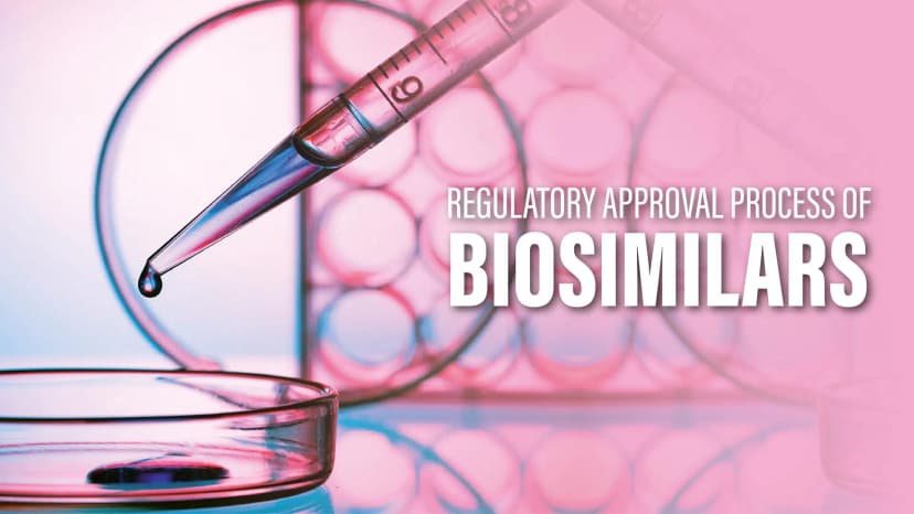 Regulatory Approval Processes for Biosimilars