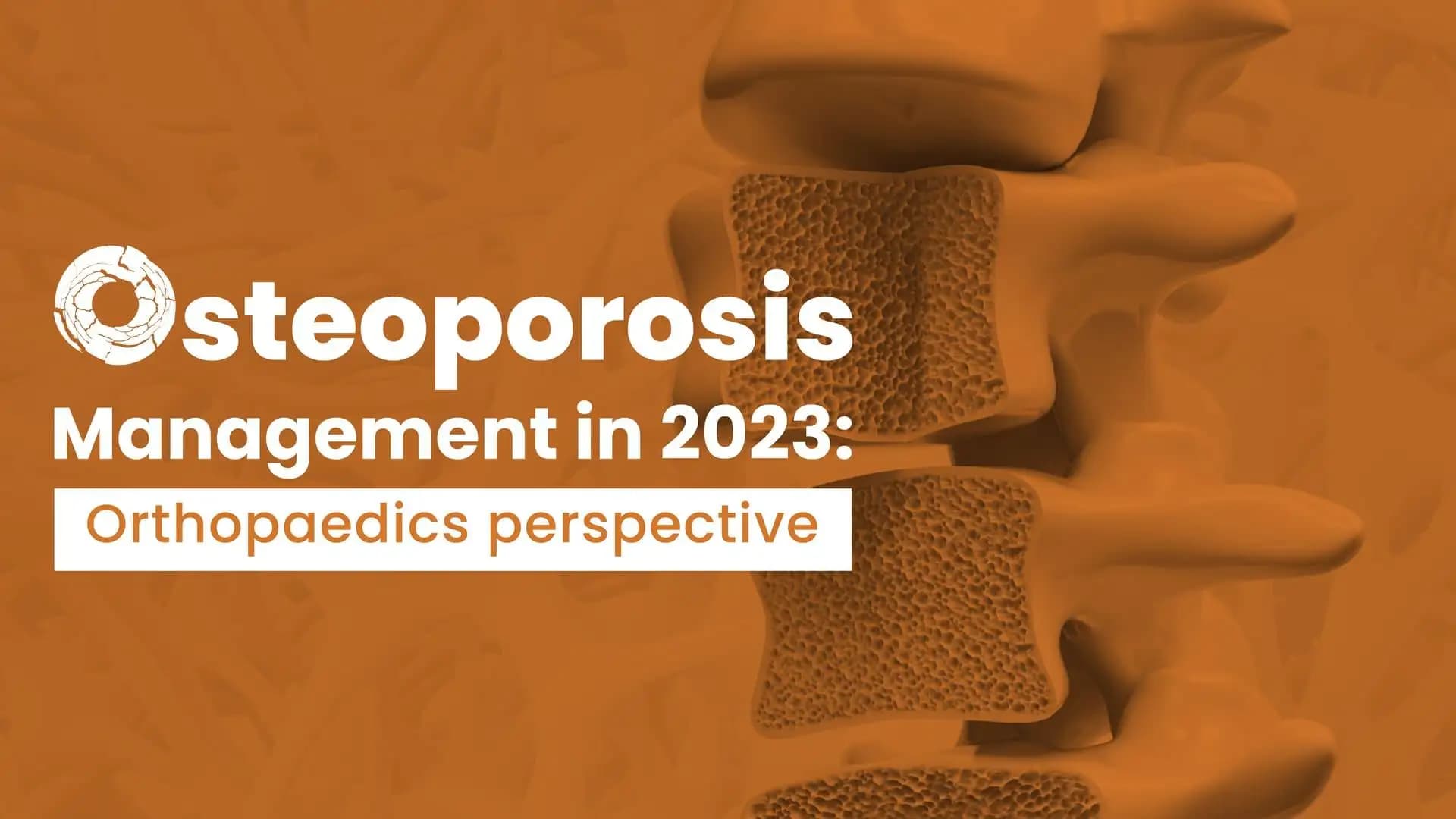 Osteoporosis Management in 2023: Orthopaedics' perspective