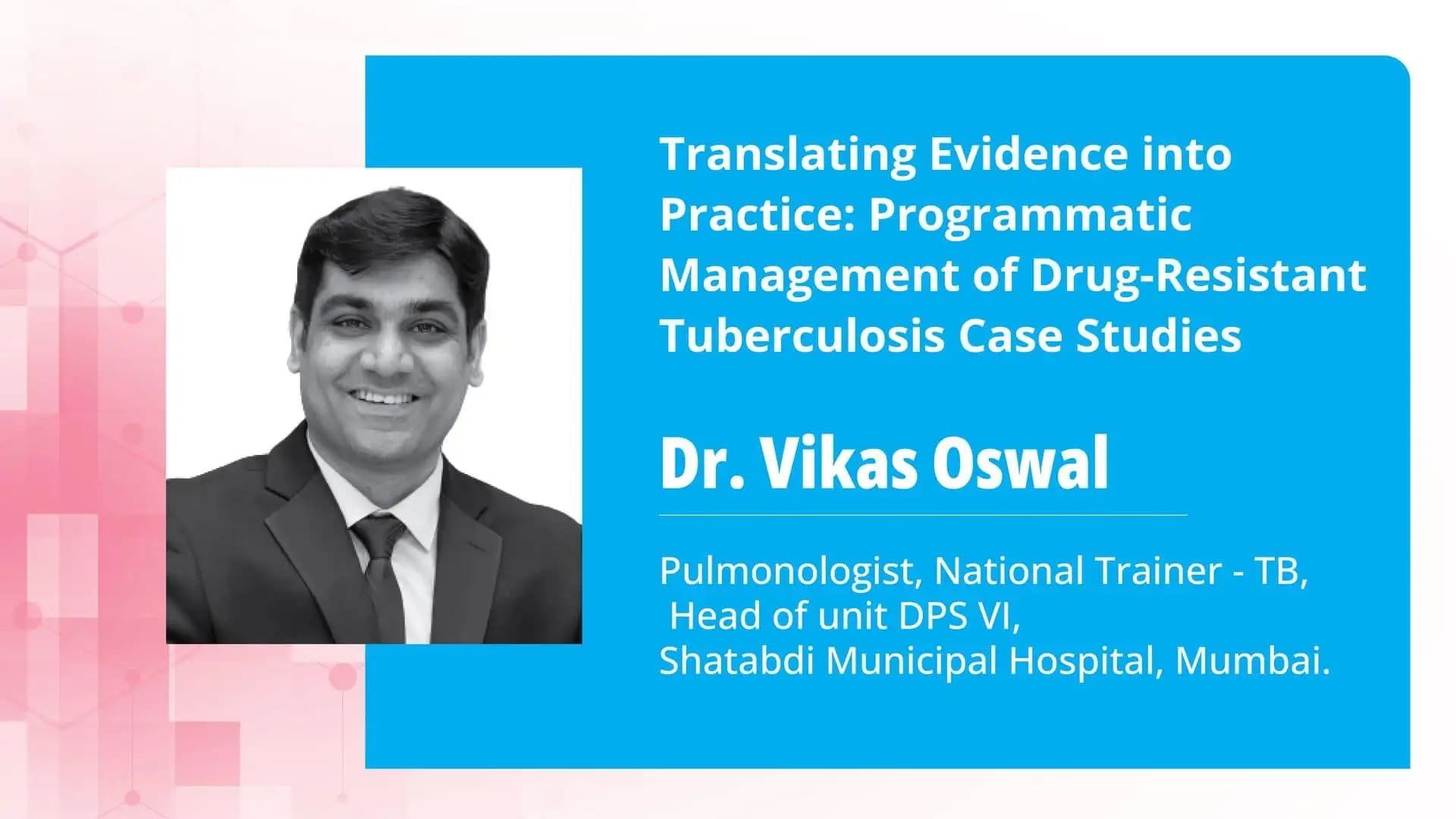 Translating Evidence Into Practice: Programmatic Management of Drug-Resistant TB Case Studies