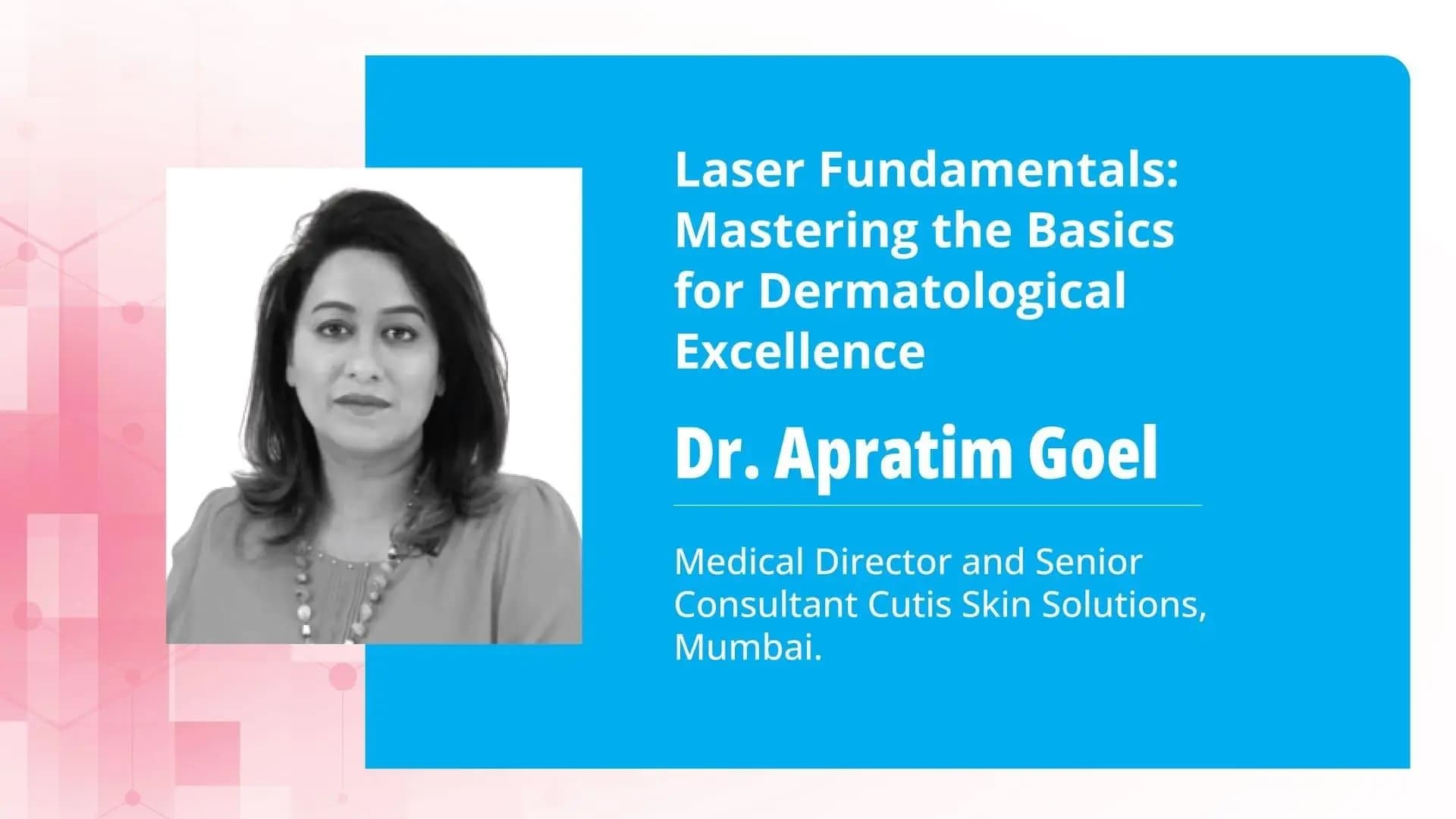 Laser Fundamentals: Mastering the Basics for Dermatological Excellence