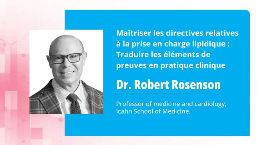 Partie 2 : Traduire les éléments de preuves en pratique clinique avec des agents hypolipémiants non statines