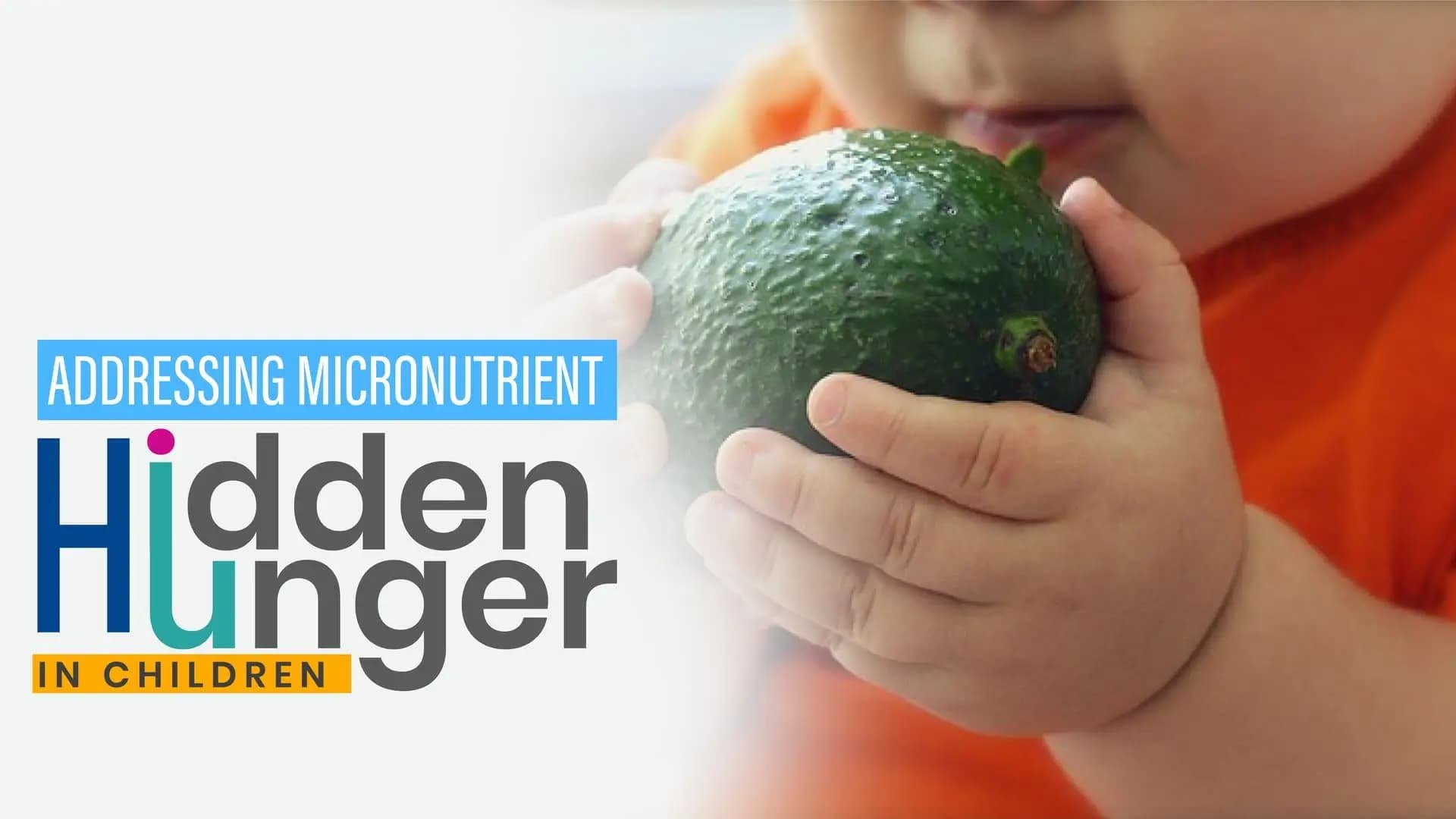 Addressing Micronutrient Hidden Hunger in Children