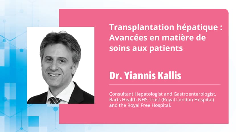 Partie 2 : Transplantation hépatique : Évaluation du receveur, soins à court et long terme après une greffe du foie