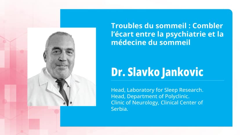 Partie 2 : Troubles du sommeil : Combler l’écart entre la psychiatrie et la médecine du sommeil