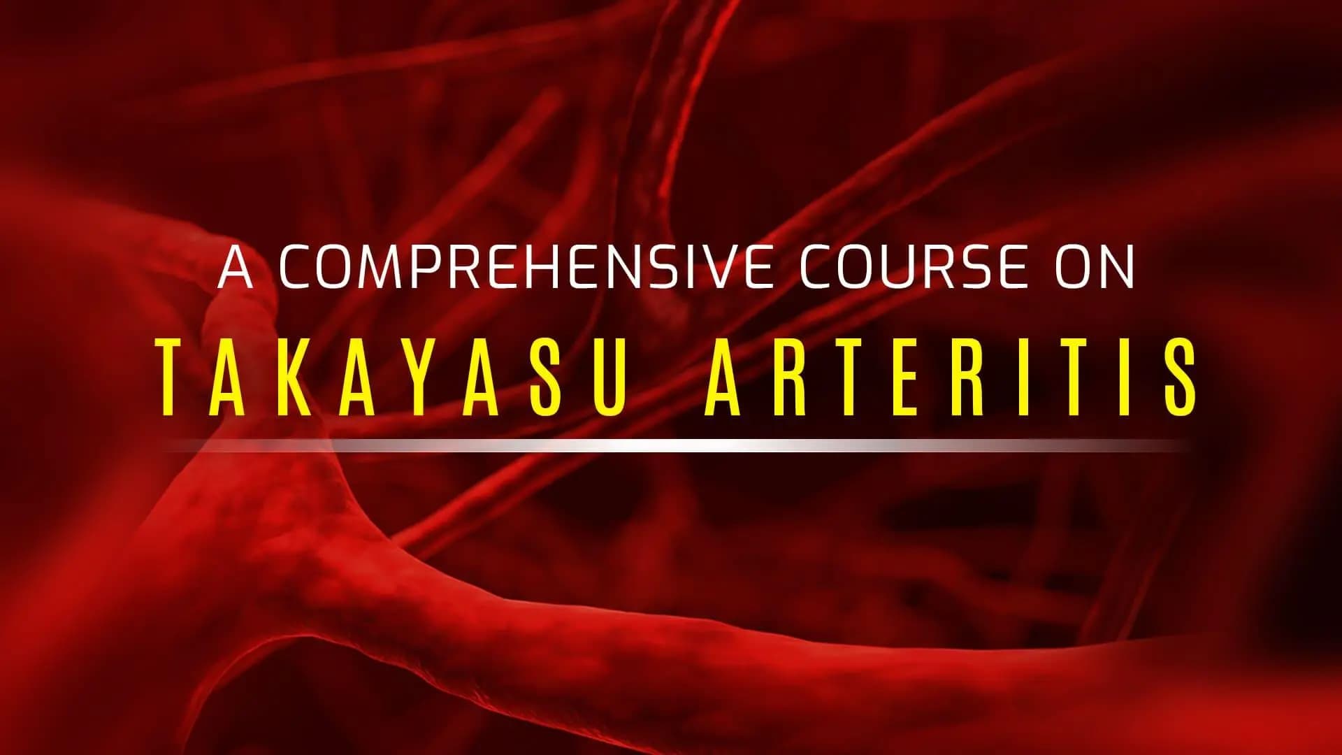A Comprehensive Course on Takayasu Arteritis