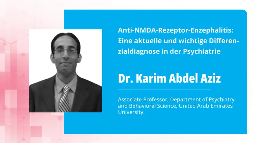 Teil 2: Anti-NMDA-Rezeptor-Enzephalitis: Eine aktuelle und wichtige Differenzialdiagnose in der Psychiatrie