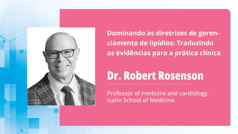 Parte 2: Traduzindo as evidências para a prática clínica com agentes redutores de lipídios não-estatínicos