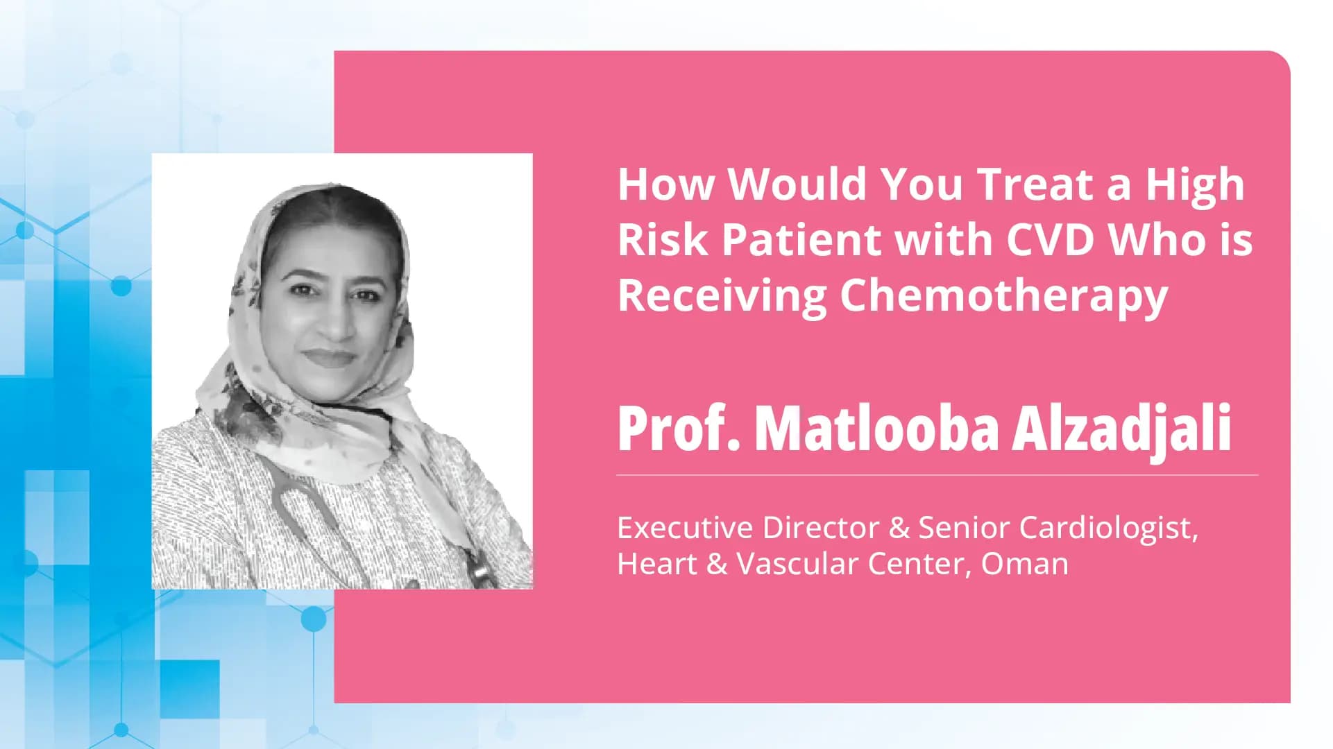 How Would You Treat a High Risk Patient with CVD Who is Receiving Chemotherapy