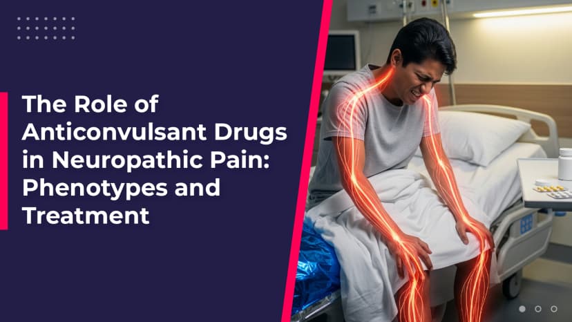 The Role of Anticonvulsant Drugs in Neuropathic Pain: Phenotypes and Treatment