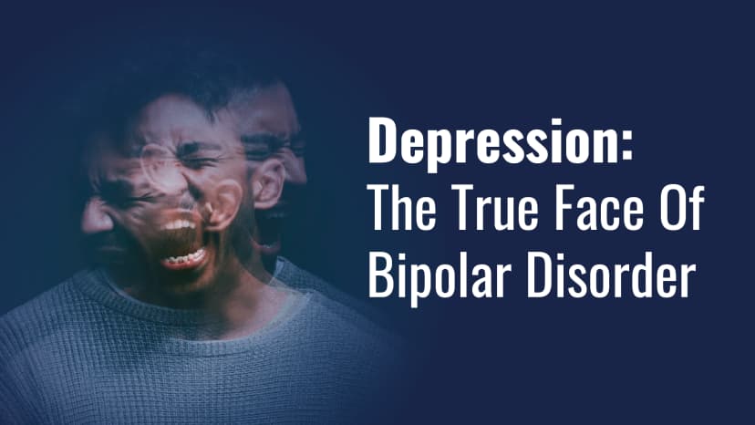 Depression: The True Face Of Bipolar Disorder