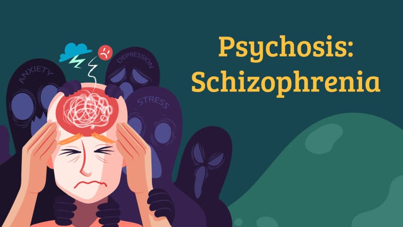Psychosis: Schizophrenia