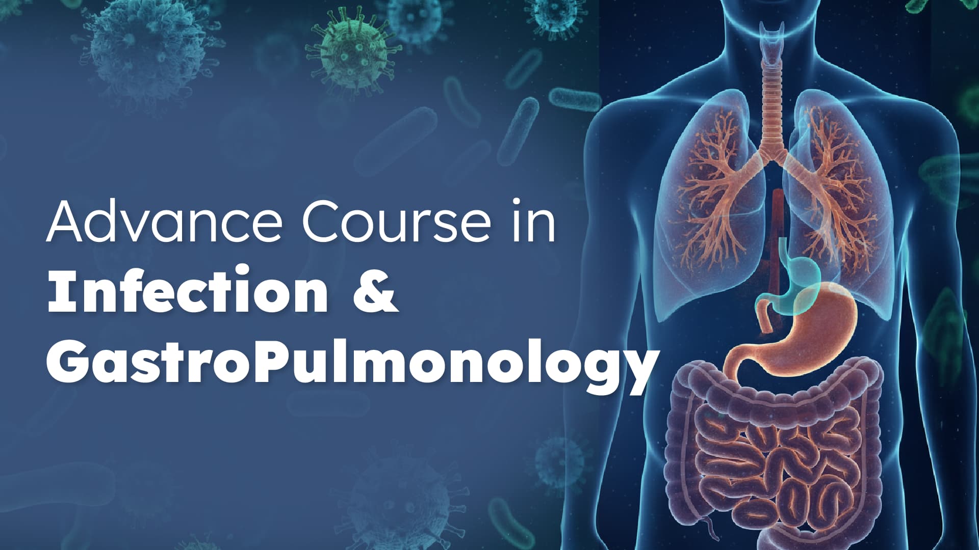 Advance Course in Infection & GastroPulmonology