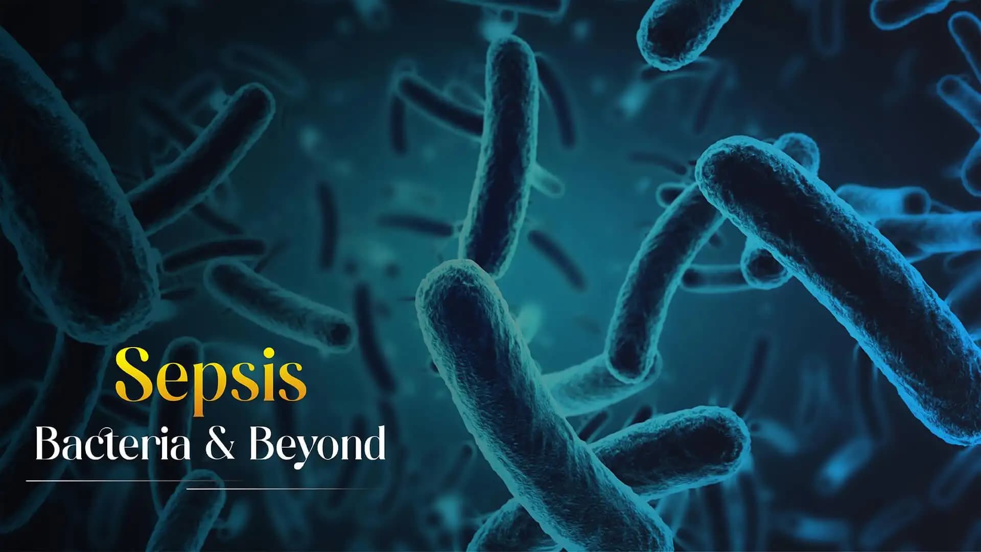Sepsis: Bacteria & Beyond