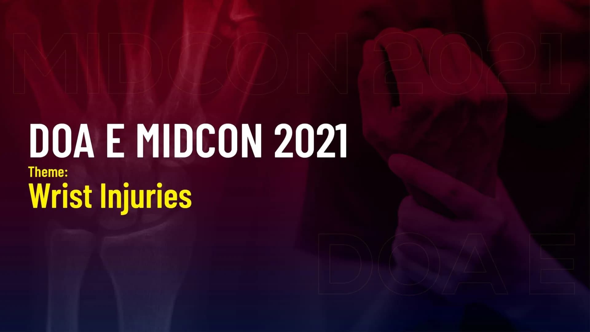 DOA E MIDCON 2021 (Theme: Wrist Injuries)