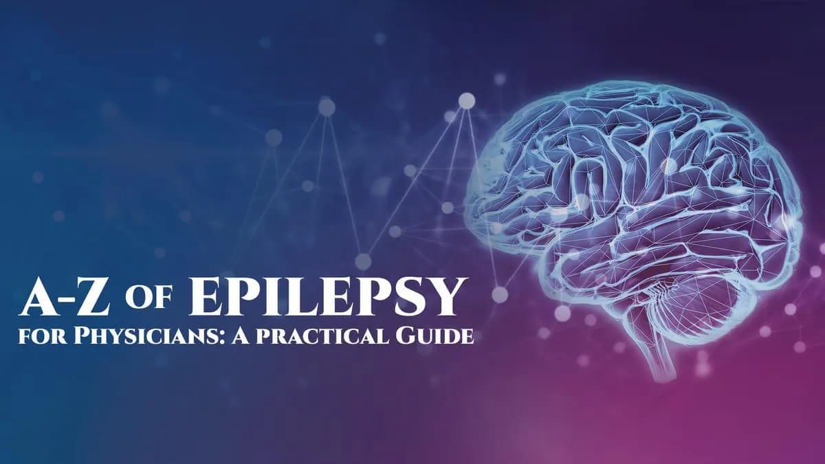 A-Z of Epilepsy for Physicians: A Practical Guide