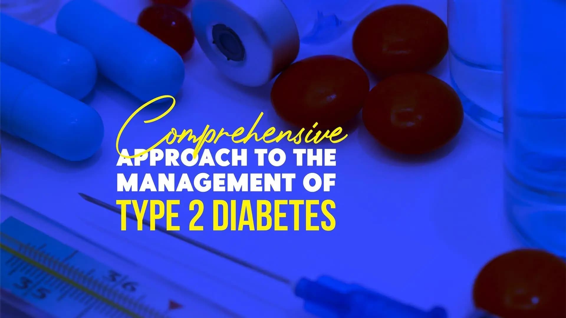 Comprehensive Approach to The Management of Type 2 Diabetes