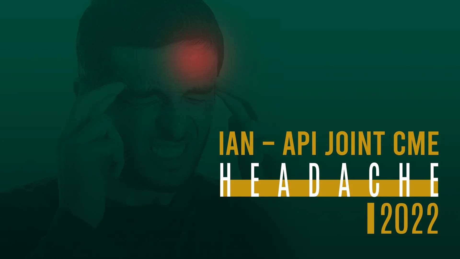 IAN - API Joint CME- Headache | 2022
