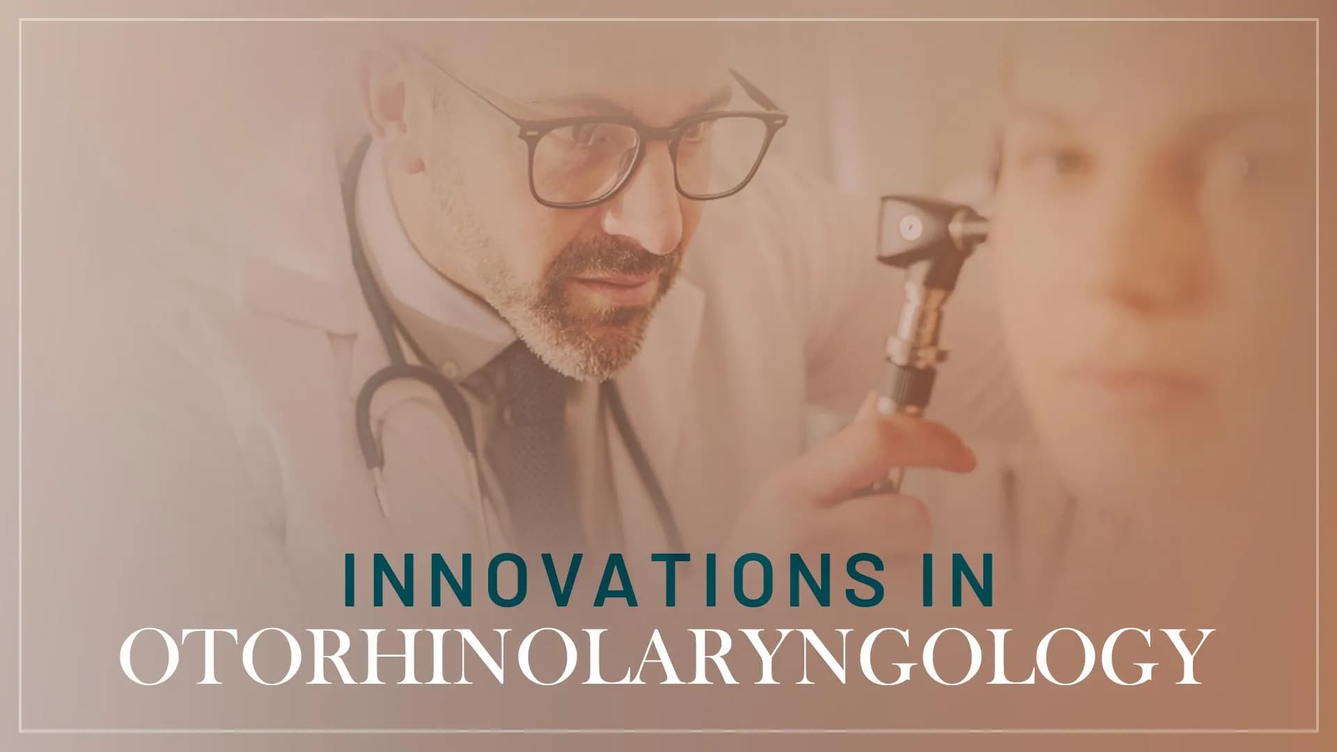 Innovations in Otorhinolaryngology