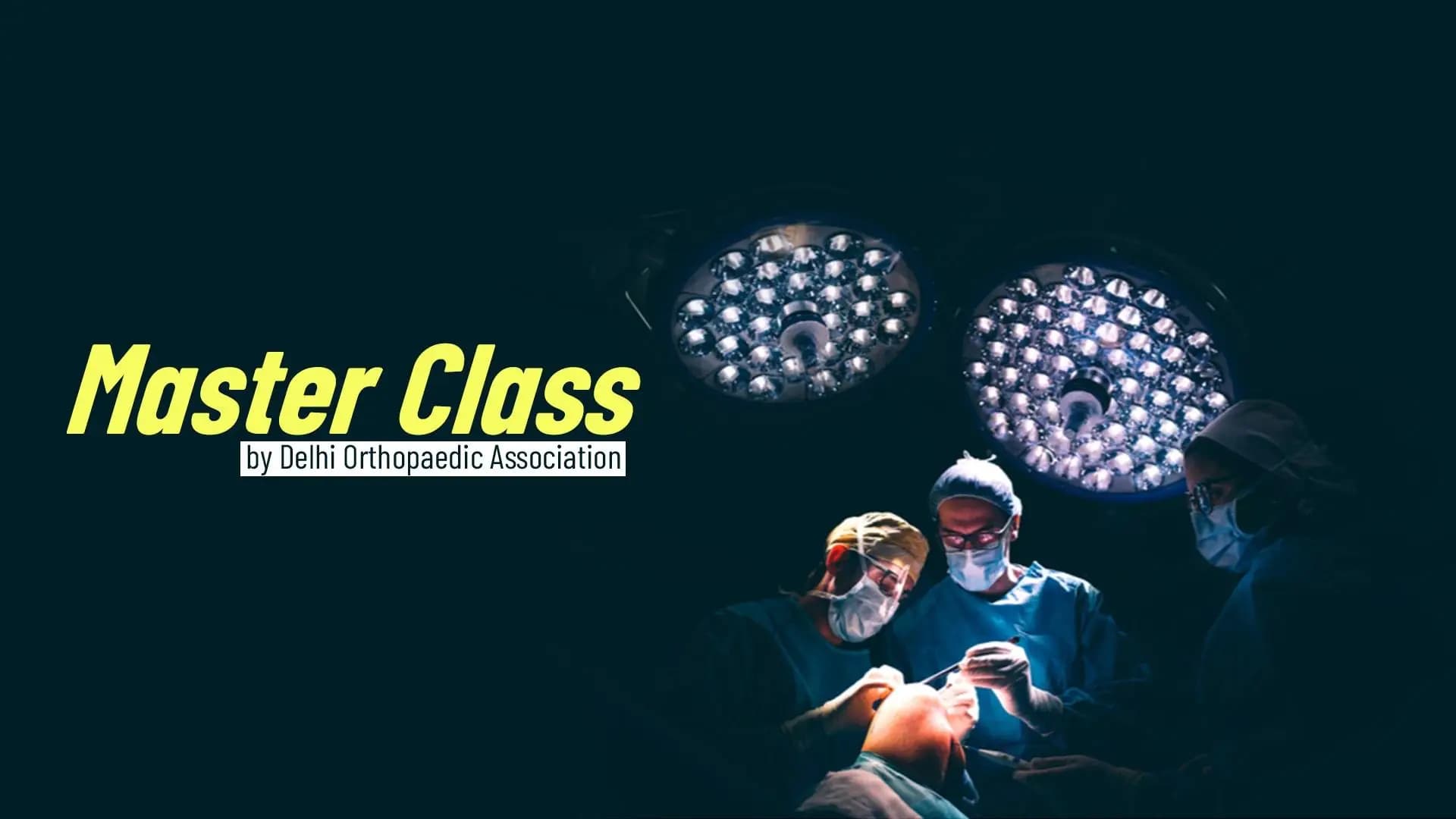 Master Class by Delhi Orthopaedic Association - Orthopaedic CME