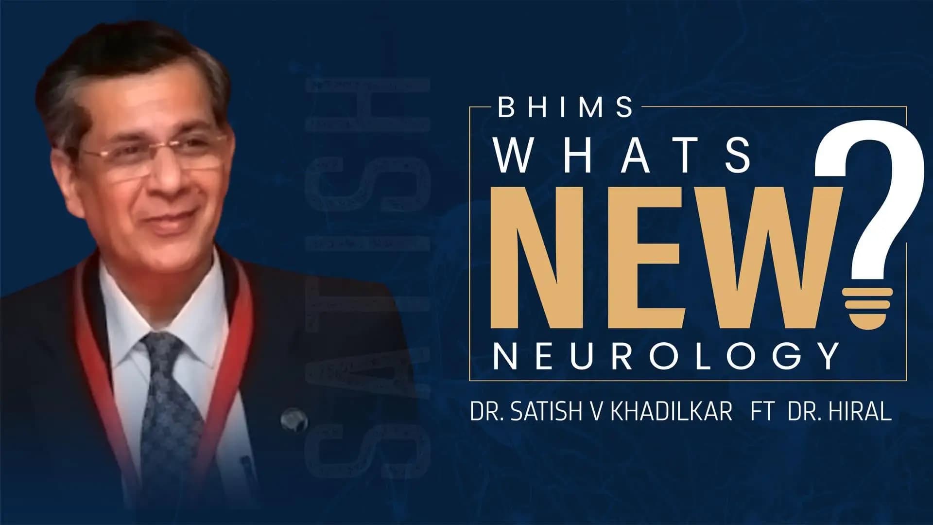 BHIMS What's New? | Neurology | Dr Satish V Khadilkar