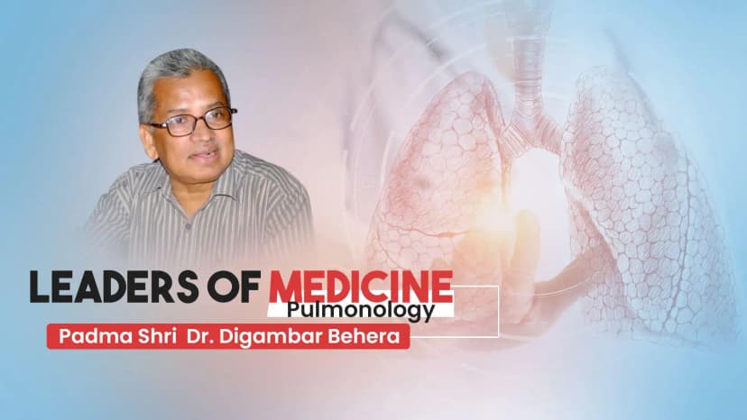 Leaders of Medicine | Pulmonology | Padma Shri  Dr. Digambar Behera ft. Dr. Puja Dewan