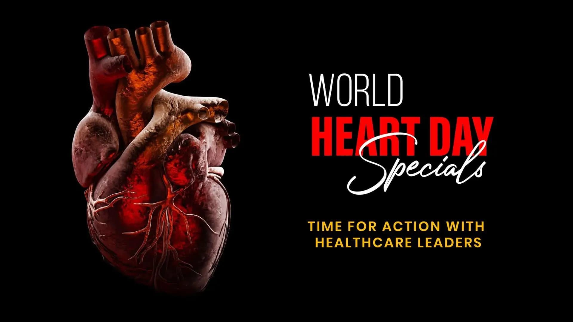 World Heart Day Specials | Time for Action with Healthcare Leaders