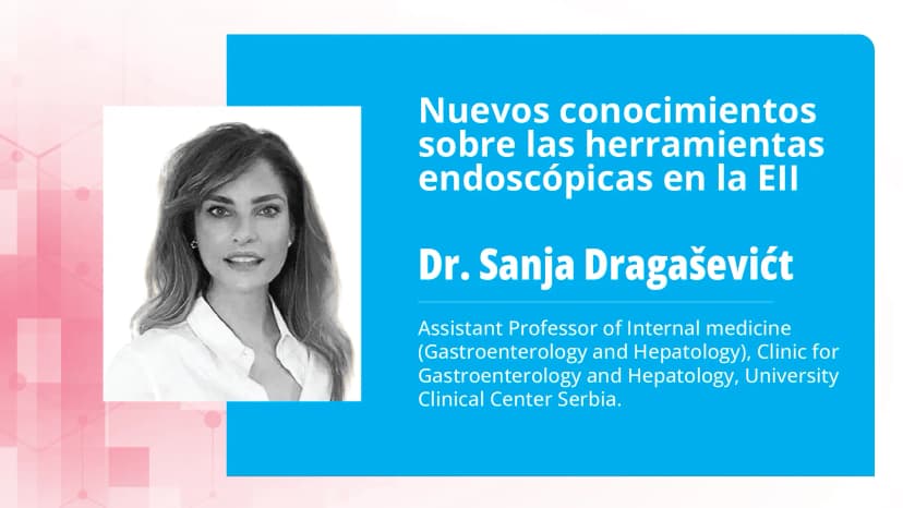 Nuevos conocimientos sobre las herramientas endoscópicas en la EII
