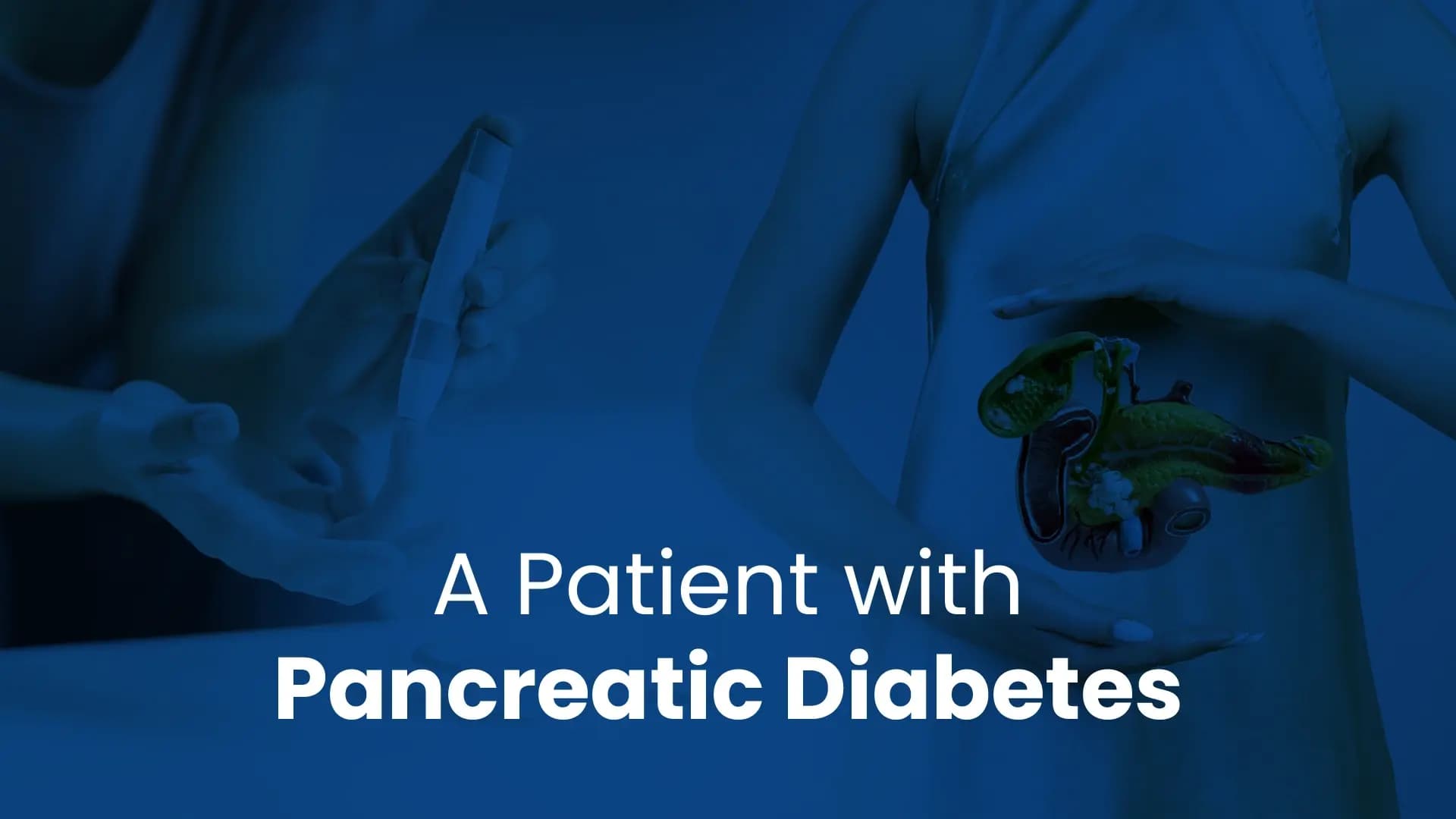 A Patient with Pancreatic Diabetes