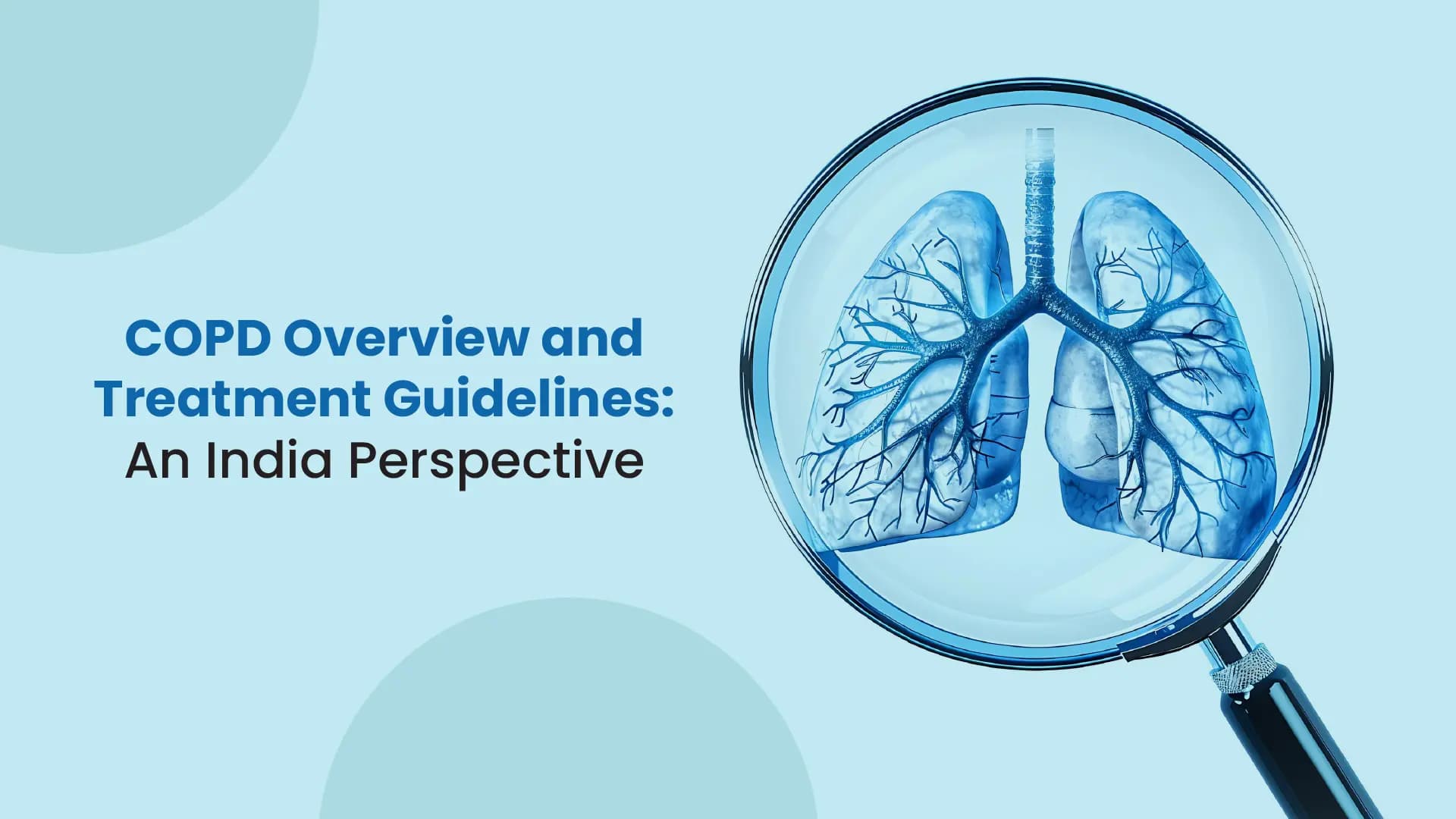 COPD Overview and Treatment Guidelines: An India Perspective