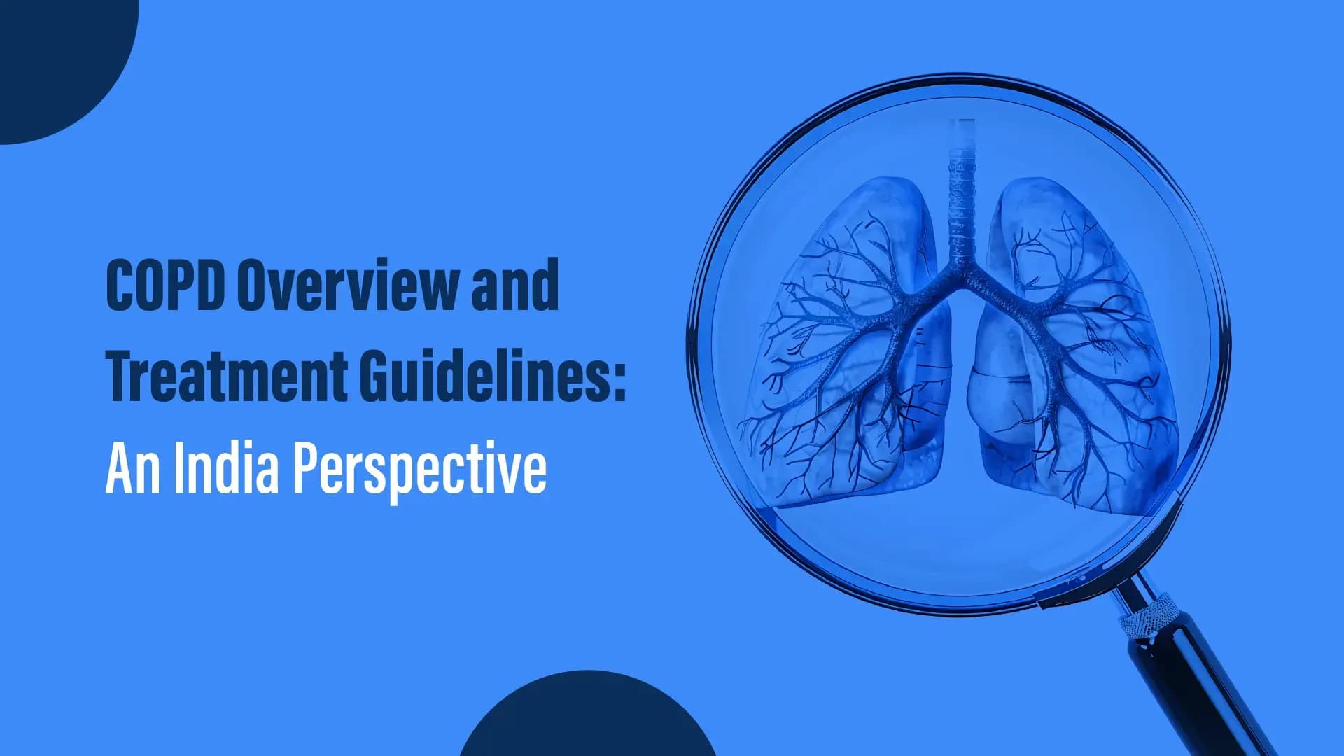 COPD Overview and Treatment Guidelines: An India Perspective