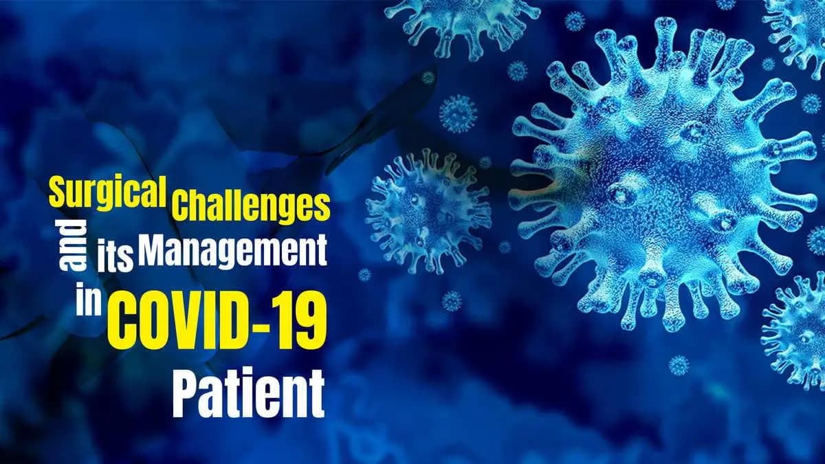 Surgical Challenges and its Management in COVID-19 Patient